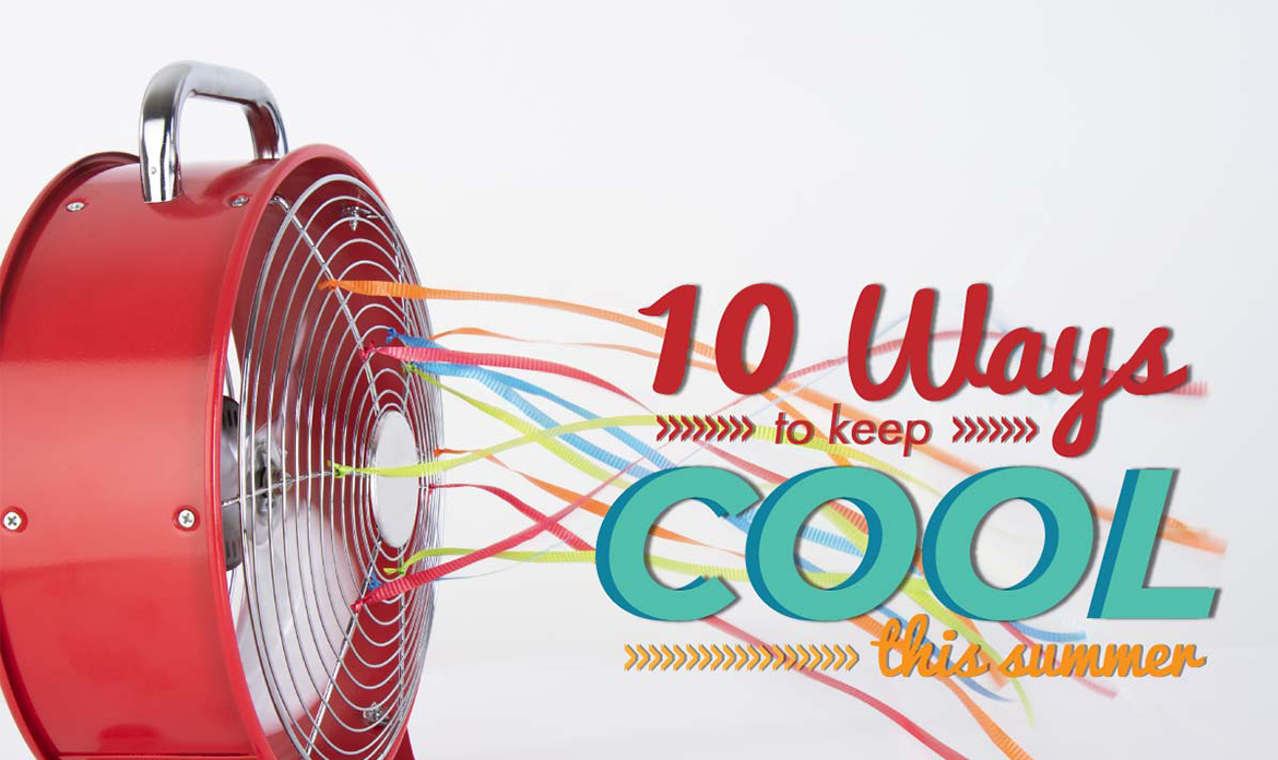 10 WAYS TO KEEP COOL